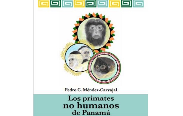 Portada del libro Los primates no humanos de Panamá. Foto: Cortesía Portada del libro Los primates no humanos de Panamá. Foto: Cortesía