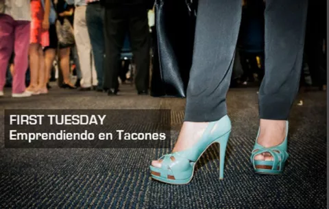 First Tuesday: siempre emprendiendo, y claro, en tacones