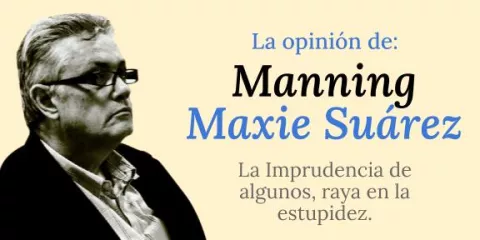 La Imprudencia de algunos, raya en la estupidez