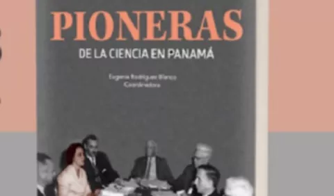 'Pioneras de la ciencia en Panamá', título sobre la vida y obra de 24 panameñas precursoras de la ciencia