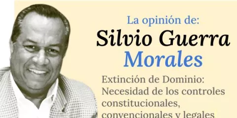Extinción de dominio: Necesidad de los controles constitucionales, convencionales y legales