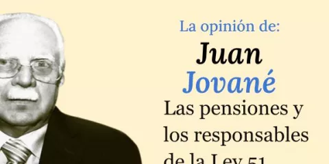 Las pensiones y los responsables de la Ley 51