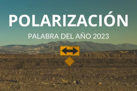 Polarización, la palabra del año 2023 para la FundéuRAE